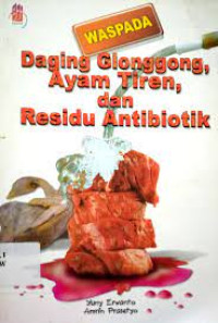 Image of Waspada daging glonggong, Ayam Tiren, dan Residu Antibiotik