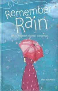 Image of Remember Rain Selalu  Ada Kisah Di Setiap Tetesannya