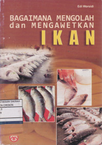 Image of Bagaimana mengelolah dan mengawetkan ikan