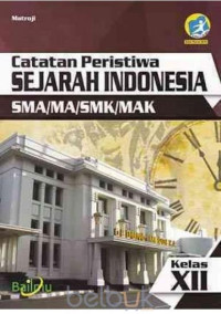 Image of Catatan Peristiwa SEJARAH INDONESIA XII