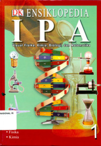 Image of ENSIKLOPEDIA IPA 1 Visual Fisika, Kimia, Biologi, dan Matematika