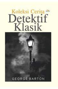 Image of KOLEKSI CERITA DETEKTIF KLASIK GEORGE BARTON