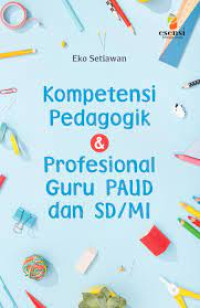 Image of Kompetensi Pedagogik & Profesional Guru Paud dan SD/MI