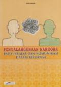 Image of Penyalahgunaan Narkoba Pada Pelajar Dan Komunikasi Dalam Keluarga
