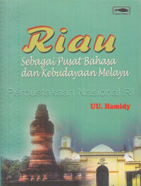 Image of RIAU SEBAGAI PUSAT BAHASA DAN KEBUDAYAAN MELAYU