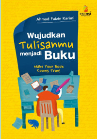 Image of Wujudkan tulisanmu menjadi Buku
