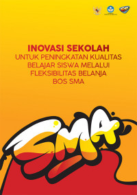 Image of Inovasi sekolah untuk peningkatan kualitas belajar siswa melalui fleksibilitas belanja BOS SMA