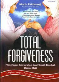 Image of Total forgiveness : menghapus kemarahan dan meraih kembali damai hati